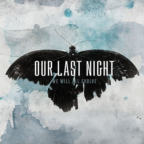 Our Last Night : We Will All Evolve